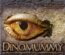Image for Dinomummy  : the life, death and discovery of Dakota, a dinosaur from Hell Creek