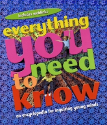 Image for Everything you need to know  : an encyclopedia for inquiring young minds