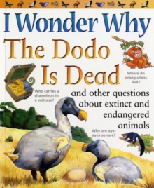 Image for I wonder why the dodo is dead and other questions about extinct and endangered animals