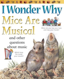 Image for I wonder why mice are musical  : and other questions about music
