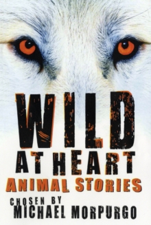 Image for Wild at Heart: Animal Stories