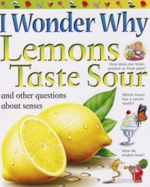 Image for I wonder why lemons taste sour and other questions about senses