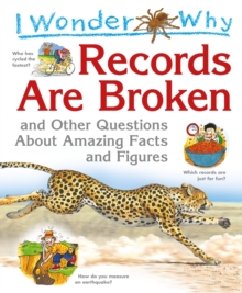 Image for I wonder why records are broken and other questions about amazing facts and figures