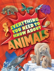 Image for Everything You Need to Know: Animals