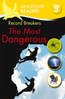Image for Kingfisher Readers: Record Breakers - The Most Dangerous (Level 5: Reading Fluently)