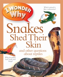 Image for I wonder why snakes shed their skin and other questions about reptiles
