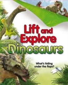 Image for Lift and Explore: Dinosaurs