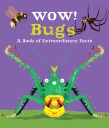 Bugs  : a book of extraordinary facts - Bedoyere, Camilla de la
