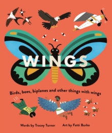 Image for Wings  : birds, bees, biplanes and other things with wings
