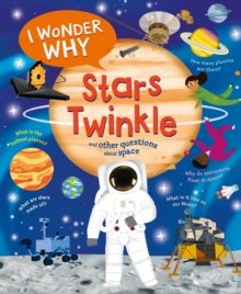 Image for I Wonder Why Stars Twinkle : And Other Questions About Space