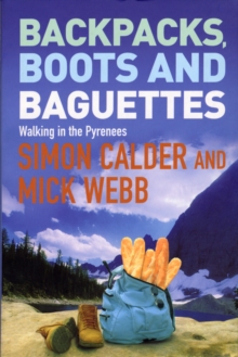 Image for Backpacks, boots and baguettes  : walking in the Pyrenees
