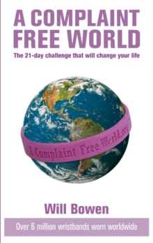 Image for A complaint free world  : the 21-day challenge that will change your life