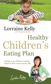 Image for Lorraine Kelly's Healthy Children's Eating Plan