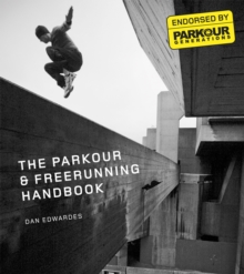 Image for The parkour & freerunning handbook