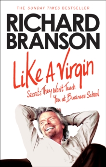 Image for Like a virgin  : secrets they won't teach you at business school