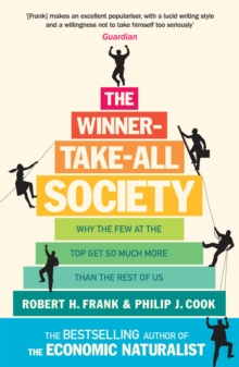 Image for The winner-take-all society  : why the few at the top get so much more than the rest of us