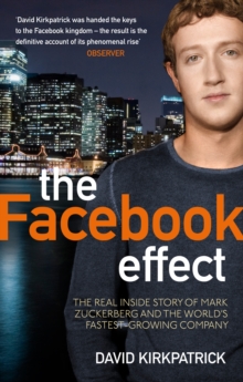 Image for The Facebook effect  : the inside story of Mark Zuckerberg and the world's fastest-growing company
