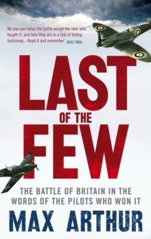 Image for Last of The Few: the Battle of Britain in the words of the pilots who won it