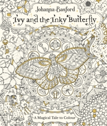 Image for Ivy and the Inky Butterfly : A Magical Tale to Colour
