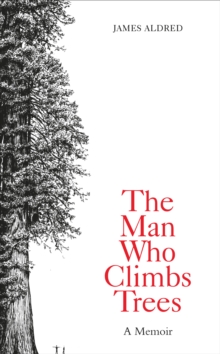 Image for The man who climbs trees