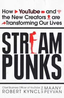 Image for Streampunks  : YouTube and the revolutionaries remaking entertainment