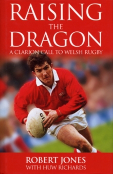 Image for Raising the dragon: a clarion call to Welsh rugby
