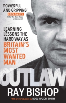 Image for Outlaw: how I became Britain's most wanted man