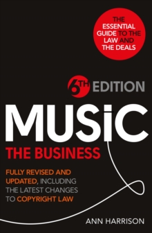 Image for Music - the business: the essential guide to the law and the deals