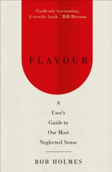 Image for Flavour: the science of our most neglected sense