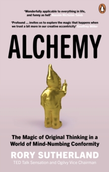 Image for Alchemy: the surprising power of ideas that don't make sense