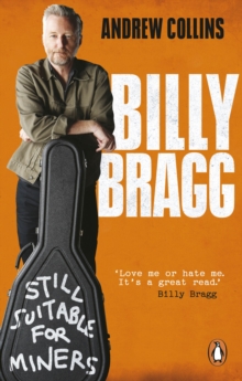 Billy Bragg: Still Suitable for Miners