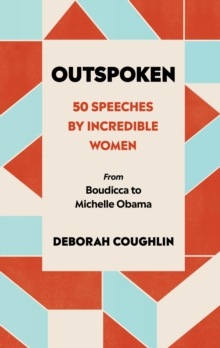 Image for Outspoken  : 50 speeches by incredible women