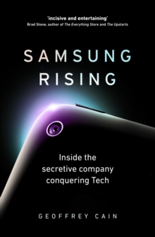 Image for Samsung rising  : inside the secretive company conquering tech