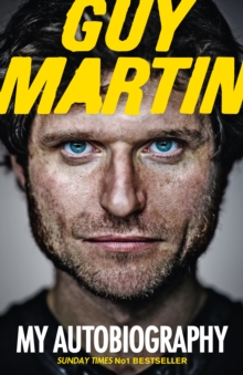 Image for Guy Martin  : my autobiography