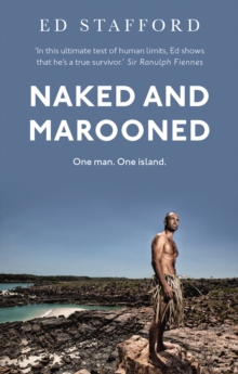 Naked and Marooned: One Man. One Island. One Epic Survival Story