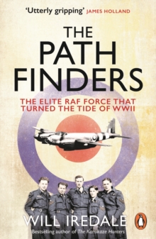 The Pathfinders  : the elite RAF force that turned the tide of WWII - Iredale, Will
