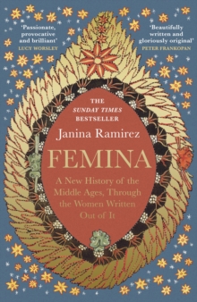 Femina  : a new history of the Middle Ages - Ramirez, Janina