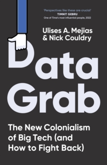 Image for Data grab  : the new colonialism of big tech and how to fight back