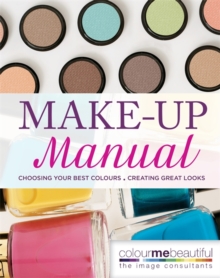 Image for Colour Me Beautiful Make-up Manual : Choosing your best colours, creating great looks