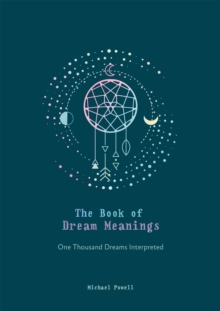 The Book of Dream Meanings: One Thousand Dreams Interpreted