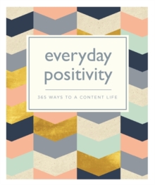 Image for Everyday positivity  : 365 ways to a content life