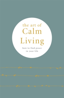 Image for The Art of Calm Living