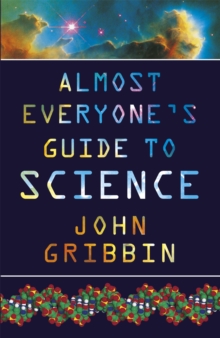 Image for Almost everyone's guide to science  : the universe, life and everything