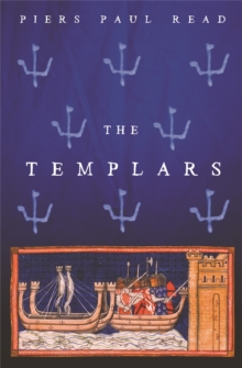 Image for The Templars  : the dramatic history of the Knights Templar, the most powerful military order of the Crusades