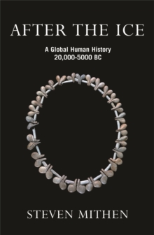 Image for After the ice  : a global human history, 20,000-5000 BC