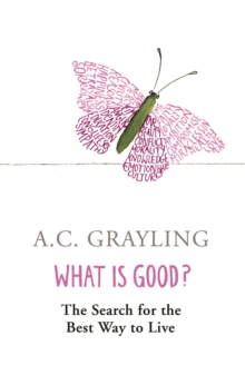 Image for What is good?  : the search for the best way to live