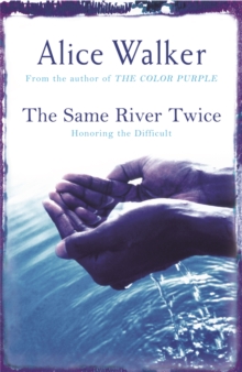 Image for The same river twice  : honoring the difficult