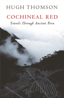 Image for Cochineal red  : travels through ancient Peru