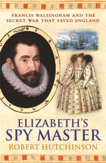 Image for Elizabeth's spy master  : Francis Walsingham and the secret war that saved England