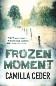 Frozen Moment: ‘A good psychological crime novel that will appeal to fans of Wallander and Stieg Larsson’ CHOICE